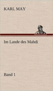 Im Lande Des Mahdi 1 - Karl May (ISBN 9783847256618)