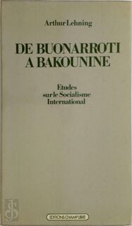 De Buonarroti à Bakounine - Arthur Lehning (ISBN 9782851840783)