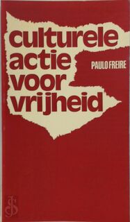 Culturele actie voor vrijheid - Paulo Freire (ISBN 9789060744628)