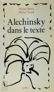 Alechinsky dans le texte - Michel Sicard, Michel Butor