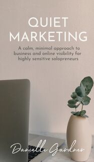 Quiet Marketing - Danielle M Gardner (ISBN 9780645313802)