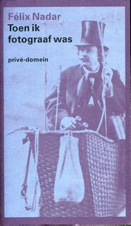 Toen ik fotograaf was - Felix Nadar, Mechtild Claessens (ISBN 9789029535540)