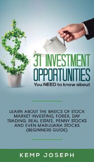 31 Investment Opportunities You NEED to know about - Kemp Joseph (ISBN 9781950788828)