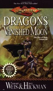 Dragons of a Vanished Moon - The War of Souls, Volume Three - Margaret Weis, Tracy Hickman (ISBN 9780786929504)