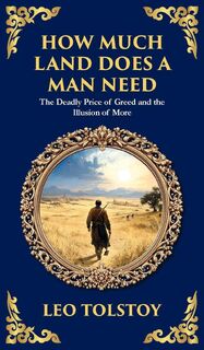 How Much Land Does a Man Need - Leo Tolstoy (ISBN 9781804218730)