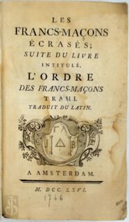 Les francs-maçons écrasés; suite du livre intitulé, L'ordre des francs-maçons trahi - [Abbé Larudan]