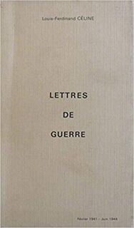 Lettres de guerre - L. F. Celine
