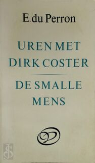 Uren met Dirk Coster ; De smalle mens - E. du Perron (ISBN 9789028203433)
