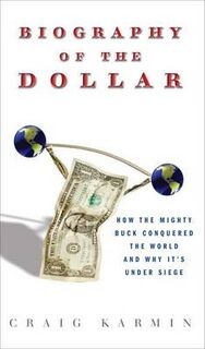 Biography of the dollar - Craig Karmin (ISBN 9780307339867)