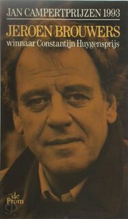 Jan Campertprijzen 1993: Jeroen Brouwers (Winnaar Constant Huygensprijs) - Ad Zuiderent (ISBN 9789068013870)