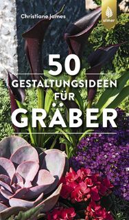 50 Gestaltungsideen für Gräber - Christiane James (ISBN 9783818616236)