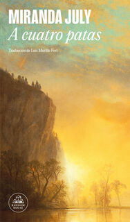 A Cuatro Patas / All Fours - Miranda July (ISBN 9788439744863)
