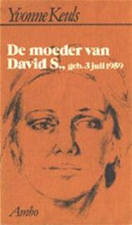 De moeder van David S. geb. 3 juli 1959 - Yvonne Keuls (ISBN 9789026308604)