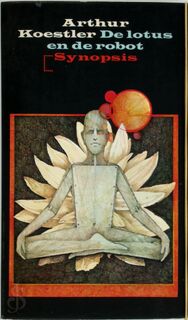 De lotus en de robot - Arthur Koestler (ISBN 9789029526951)