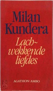Lachwekkende liefdes - Milan Kundera, Jana Beranová (ISBN 9789026311581)