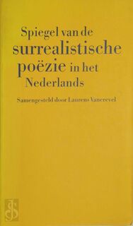 Spiegel van de surrealistische poezie in ned. - Laurens Vancrevel (ISBN 9789029035835)
