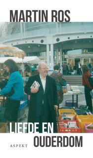 Liefde en ouderdom - Martin Ros (ISBN 9789029536202)