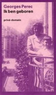 Ik ben geboren - Georges Perec (ISBN 9789029536646)