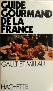 Guide gourmand de la France - Gault Et Millau