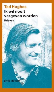 Ik wil nooit vergeven worden - Ted Hughes (ISBN 9789029586153)