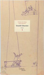 Daniil Charms - Prosa 1: Trinken Sie Essig, meine Herren! - Daniil Charms (ISBN 9783869710259)
