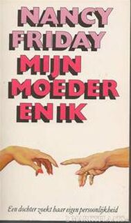 Mijn moeder en ik - Nancy Friday (ISBN 9789067660044)