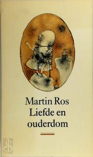 Liefde en ouderdom - Martin Ros (ISBN 9789029536202)