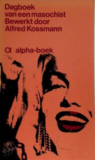 Dagboek van een masochist - Alfred Kossmann