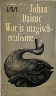 Wat is magisch-realisme - Johan Daisne (ISBN 9789022303986)