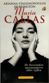 Maria Callas - Arianna Stassinopoulos Huffington, Maurits van de Toorn (ISBN 9789041703972)