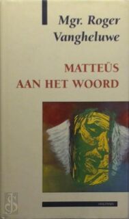 Matteüs aan het woord - Roger Vangheluwe (ISBN 9789073503472)