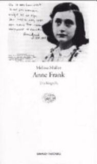 Anne Frank. Una biografia - Melissa Müller (ISBN 9788806168346)