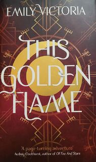 This golden flame - Emily Victoria (ISBN 9781529369298)