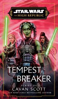 Star Wars: Tempest Breaker (the High Republic) - Cavan Scott (ISBN 9780593723418)
