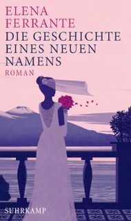 Die Geschichte eines neuen Namens - Elena Ferrante (ISBN 9783518469521)