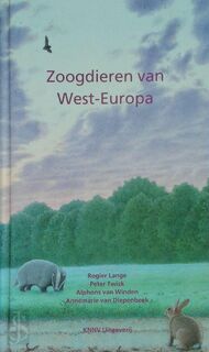 Zoogdieren van West-Europa - Rogier Lange, Peter Twisk, Alphons van Winden, Annemarie van Diepenbeek (ISBN 9789050110778)