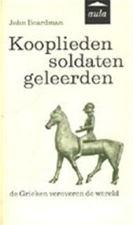 Kooplieden, soldaten, geleerden - John Boardman
