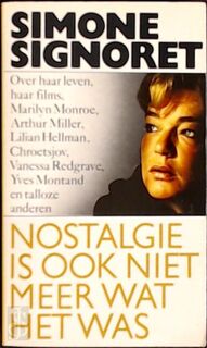 Nostalgie is ook niet meer wat het was - Simone Signoret, Carly Misset (ISBN 9789067660051)