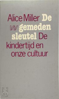 De gemeden sleutel - Alice Miller, Tinke Davids (ISBN 9789026944536)
