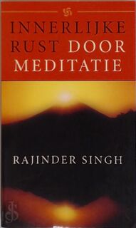 Innerlijke rust door meditatie - Rajinder Singh (ISBN 9789038911472)