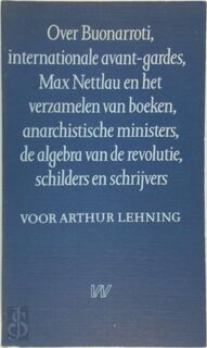 Over Buonarroti, internationale avantgardes, Max Nettlau en het verzamelen van boeken, anarchistische ministers, de algebra van de revolutie, schilders en schrijvers - Maria Hunink (ISBN 9789029397346)