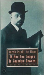 Ik ben een jongen te zaandam geweest - Jacob Israël de Haan (ISBN 9789060198124)