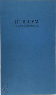 J. C. Bloem in het ziekenhuis - Henk Romijn Meijer
