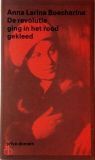 De revolutie ging in het rood gekleed - Anna Larina Boecharina, [Vert.] Margriet Berg, [Vert.] Marja Wieber (ISBN 9789029502603)