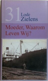 Moeder, waaromleven wij? - Lode Zielens