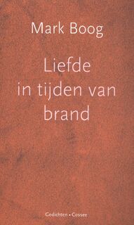 Liefde in tijden van brand - Mark Boog (ISBN 9789059368767)
