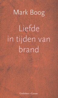 Liefde in tijden van brand - Mark Boog (ISBN 9789059368767)