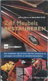 Zelf meubels restaureren - Julia de Bierre, James Bain Smith (ISBN 9789020942538)
