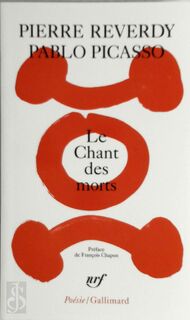 Le Chant des morts - Pierre Reverdy, Pablo Picasso (ISBN 9782072687549)