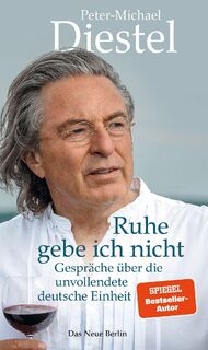 Ruhe gebe ich nicht - Peter-Michael Diestel, Michael Hametner (ISBN 9783360013668)